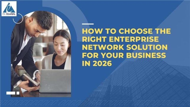 Right Enterprise Network Solution for Your Business